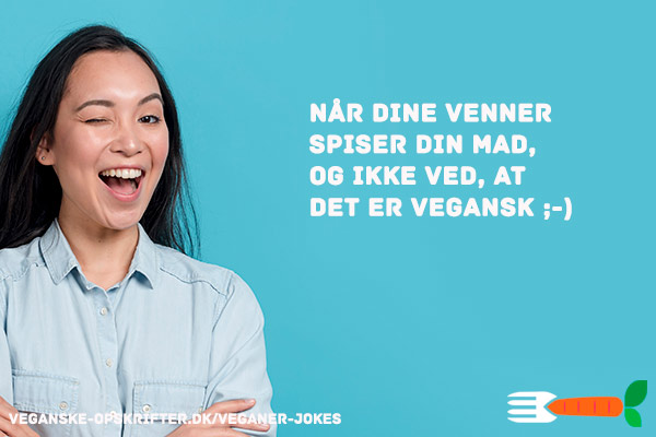 veganer jokes - dansk - når dine venner ikke ved at de spiser vegansk mad